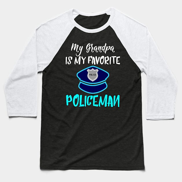 My Grandpa Is My Favorite Policeman Baseball T-Shirt by reyzo9000